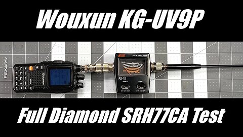 Wouxun KG-UV9P - Full Diamond SRH77CA SWR Test