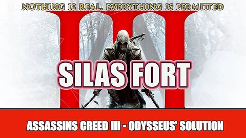 ASSASSINS CREED III - ODYSSEUS SOLUTION TO SILAS FORT! No Commentary
