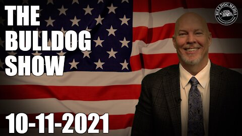 The Bulldog Show | October 11, 2021