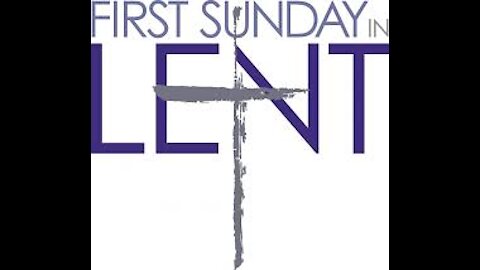 First Sunday in Lent Sermon 2021