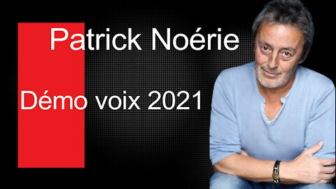 Démo Voix Patrick Noérie