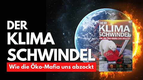 Der Klimaschwindel: Wie die Ökomafia uns abzockt