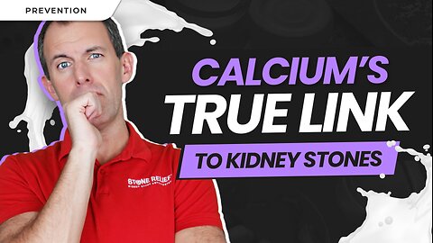 Calcium’s TRUE link to kidney stone formation