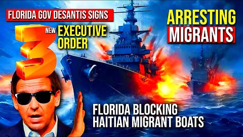 It Begins… FLORIDA Arrest Migrants🔥BLOCK HAITIAN BOATS! Desantis SIGNS 3 NEW EXECUTIVE ORDER!