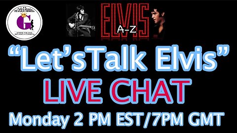 LIVE CHAT-LET'S TALK ABOUT ELVIS PRESLEY- #1 10-09-23