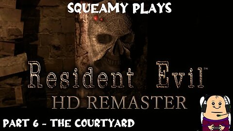 Resident Evil HD Remaster: Squeamy Finds The Courtyard - Part 6