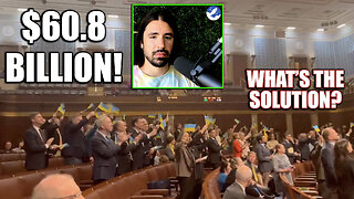 Ukraine Flags Wave In US CONGRESS As House Passes $60.8 Billion Dollar Ukraine Package? My SOLUTION!