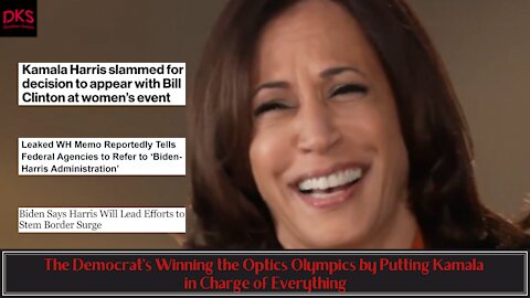 The Democrat's Winning the Optics Olympics by Putting Kamala in Charge of Everything