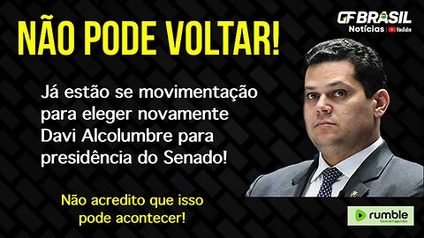 Será um tapa na cara do povo brasileiro se Alcolumbre voltar à presidência do Senado em 2025!
