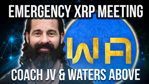 Emergency XRP Meeting with Coach JV & Waters Above Live...