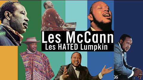 Legendary Lee Canady: 🙃😎 Les McCann HATED Lumpkin 🎶🎵