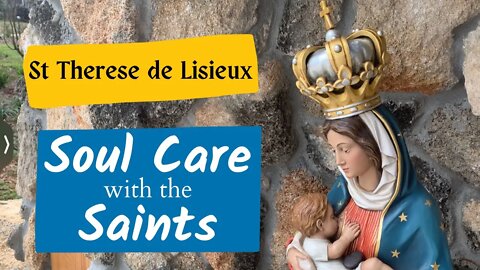 Soul Care with the Saints at The Shrine of Our Lady of La Leche - St Therese de Lisieux