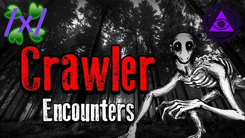 Crawler Encounters | 4chan /x/ Rake Greentext Stories Thread