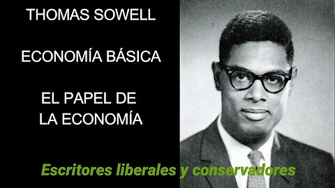 Thomas Sowell - El papel de la economía