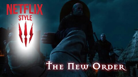 The New Order - The Witcher 3 (Netflix Style)