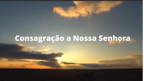 Consagração a Nossa Senhora