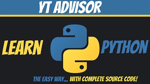 Python Beginner - YT Advisor - learn Python The Easy Way