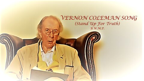 VERNON COLEMAN SONG (Stand Up For Truth) - bwmp