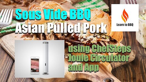 Sous Vide BBQ Asian Pulled Pork using a ChefSteps Joule Circulator - Learn to BBQ