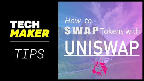 Techmaker Tips | How to Swap Tokens on Uniswap Tutorial