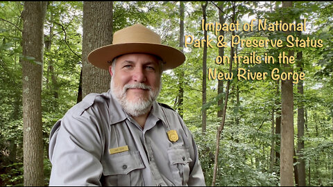 Ep. 16 - Impact of National Park & Preserve Status on Trails in the New River Gorge