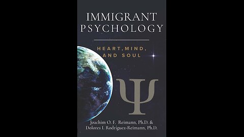 Dr Joachim Reiman Immigrant Psychology: Heart, Mind, and Soul