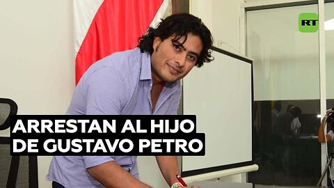 Nicolás Petro, hijo del presidente de Colombia, arrestado por la Fiscalía