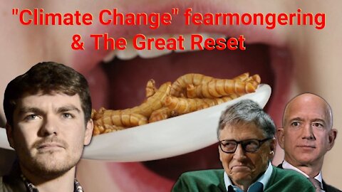 Nick Fuentes || "Climate Change" fearmongering & The Great Reset