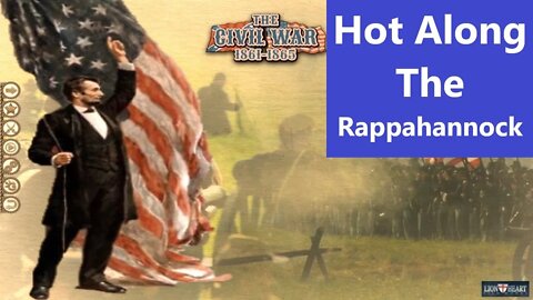 Grand Tactician - The Civil War - Union Campaign 09 : Hot Along the Rappahannock