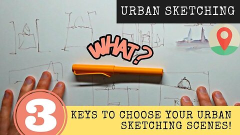 Choose Your Scene or Composition in 3 Simple Steps - Urban sketching tutorials