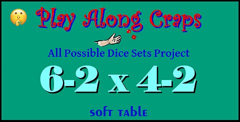 6-2x4-2 Dice Set at Soft Table