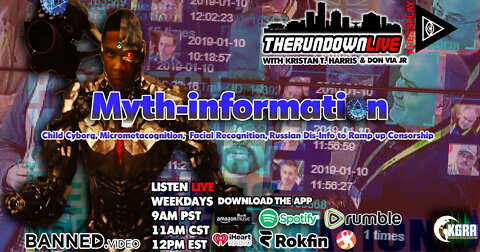 The Rundown Live #823 - Myth-information, Child Cyborg, Micrometacognition, Facial Recognition