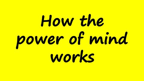 How the Power of Mind Works