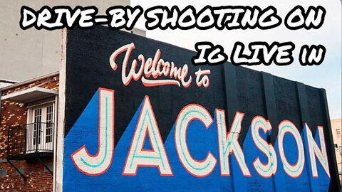 DRIVE-BY SHOOTING ON INSTAGRAM LIVE (Jackson, Mississippi)