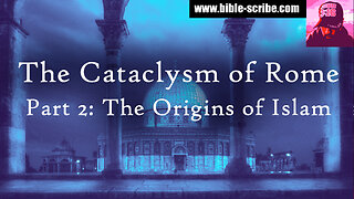 Cataclysm of Rome, Part 2: The Origins of Islam