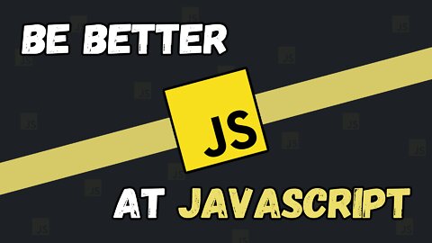How To Be a Better JavaScript Developer