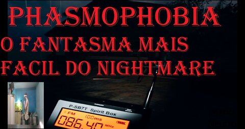 Phasmophobia o fantasma mais facil no nightmare solo