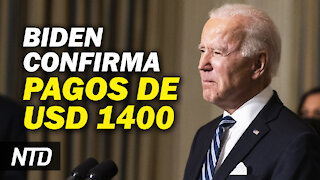 Biden confirma pagos de estímulo de USD 1400; Senado llega a acuerdo de reparto de poder | NTD