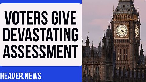 UK Voters Give DEVASTATING Assessment