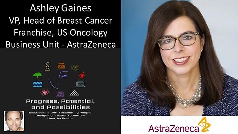 Ashley Gaines - VP, Head of Breast Cancer Franchise, US Oncology Business Unit, AstraZeneca