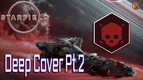 Starfield: Joining The Crimson Fleet - Deep Cover Pt 2