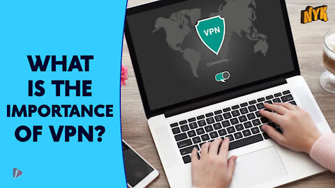 What Is The Importance Of VPN ?