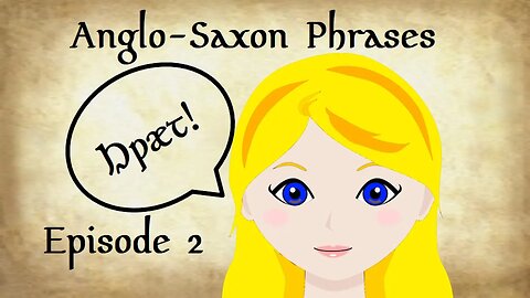 Anglo-Saxon Phrases: Episode 2