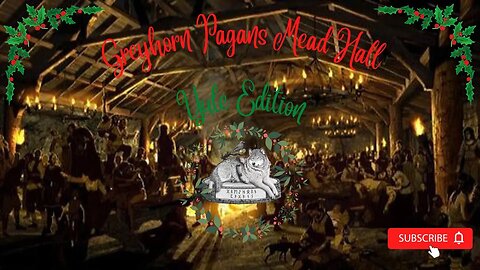 Greyhorn Pagans Mead Hall - Yule Edition (LAST LIVESTREAM OF 2022)