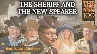 Ep. 100 - "The Sheriff And The New Speaker" feat. Sarah McAbee