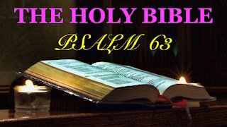 Psalm 63 - Holy Bible { Meditate on God's Word }