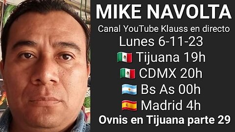 Ovnis en Tijuana parte 29 // Mike Navolta 🇲🇽 @MikeNavolta @ROTUSMikeNavolta (7-11-23)