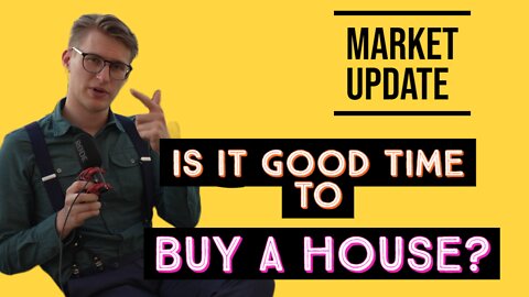 Market Update: Is This a Good Time to BUY a House??
