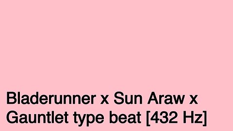 Bladerunner x Sun Araw x Gauntlet type beat