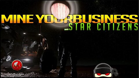 #starcitizen #Ghostdriftx MINE YOUR BUSINESS STAR CITIZENS